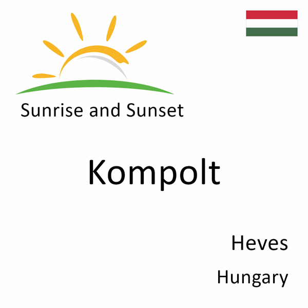 Sunrise and sunset times for Kompolt, Heves, Hungary