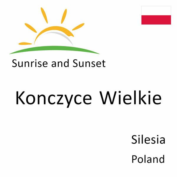 Sunrise and sunset times for Konczyce Wielkie, Silesia, Poland