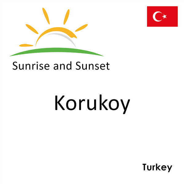 Sunrise and sunset times for Korukoy, Turkey