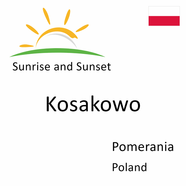 Sunrise and sunset times for Kosakowo, Pomerania, Poland