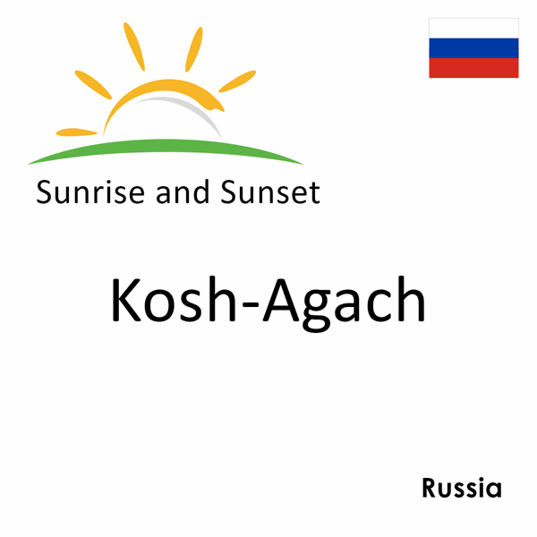 Sunrise and sunset times for Kosh-Agach, Russia