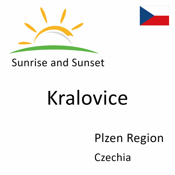 Sunrise and sunset times for Kralovice, Plzen Region, Czechia