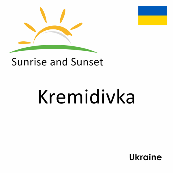 Sunrise and sunset times for Kremidivka, Ukraine