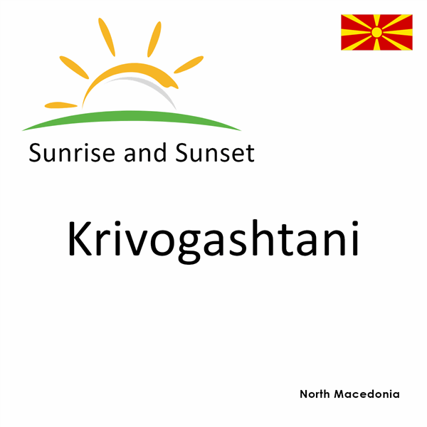 Sunrise and sunset times for Krivogashtani, North Macedonia