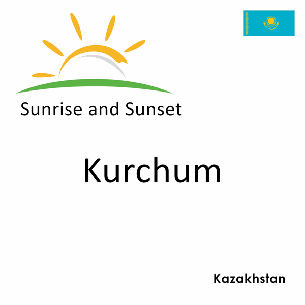 Sunrise and sunset times for Kurchum, Kazakhstan