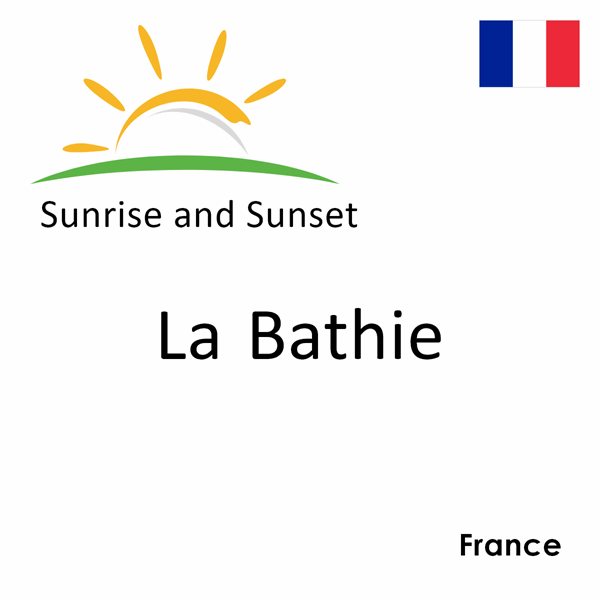 Sunrise and sunset times for La Bathie, France
