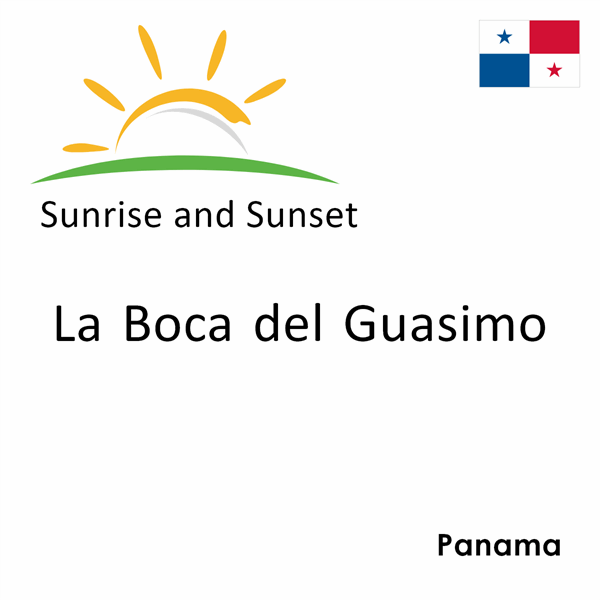Sunrise and sunset times for La Boca del Guasimo, Panama