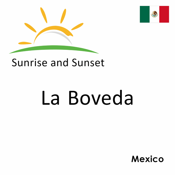 Sunrise and sunset times for La Boveda, Mexico
