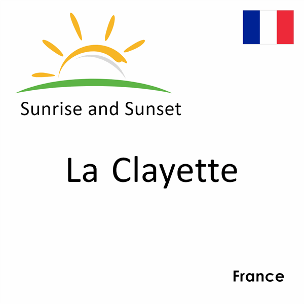 Sunrise and sunset times for La Clayette, France