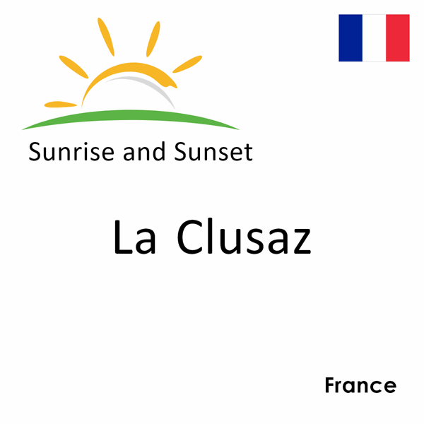 Sunrise and sunset times for La Clusaz, France