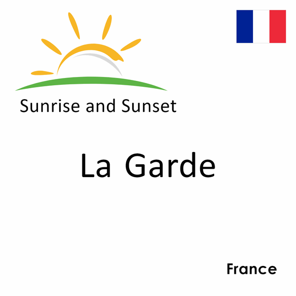 Sunrise and sunset times for La Garde, France