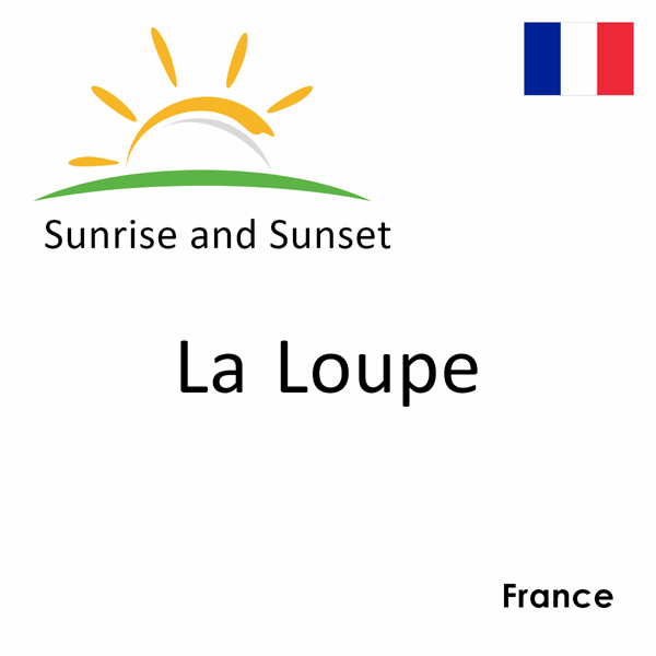 Sunrise and sunset times for La Loupe, France