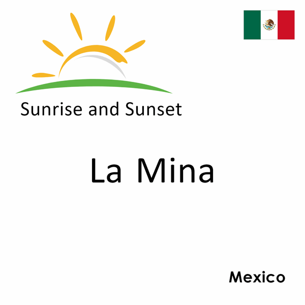Sunrise and sunset times for La Mina, Mexico