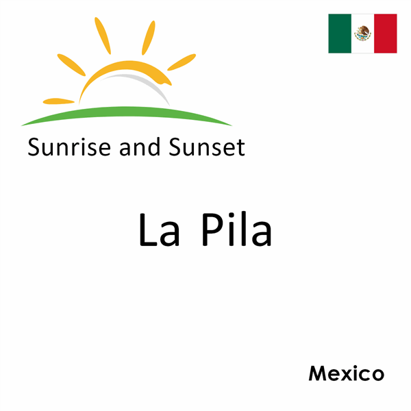 Sunrise and sunset times for La Pila, Mexico