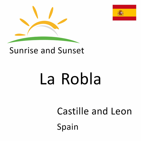 Sunrise and sunset times for La Robla, Castille and Leon, Spain