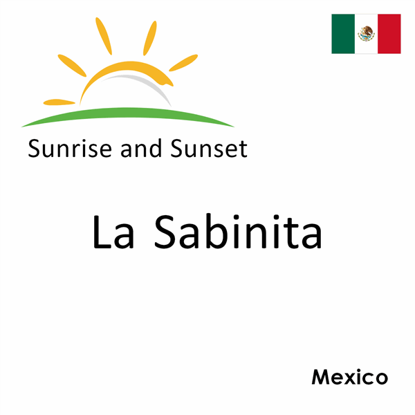 Sunrise and sunset times for La Sabinita, Mexico