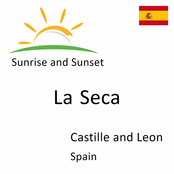 Sunrise and sunset times for La Seca, Castille and Leon, Spain