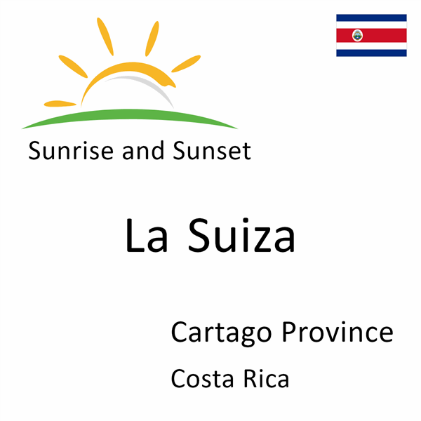 Sunrise and sunset times for La Suiza, Cartago Province, Costa Rica