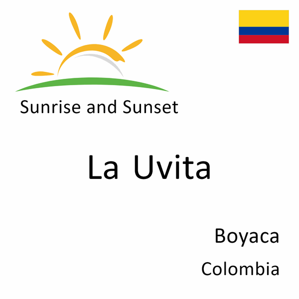 Sunrise and sunset times for La Uvita, Boyaca, Colombia