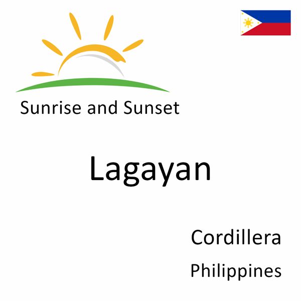 Sunrise and sunset times for Lagayan, Cordillera, Philippines