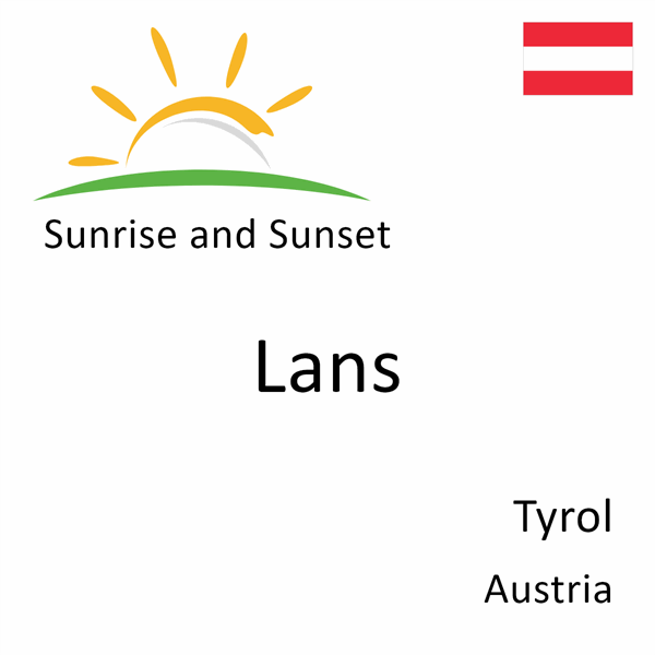 Sunrise and sunset times for Lans, Tyrol, Austria
