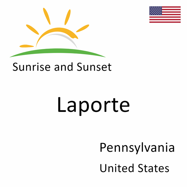 Sunrise and sunset times for Laporte, Pennsylvania, United States