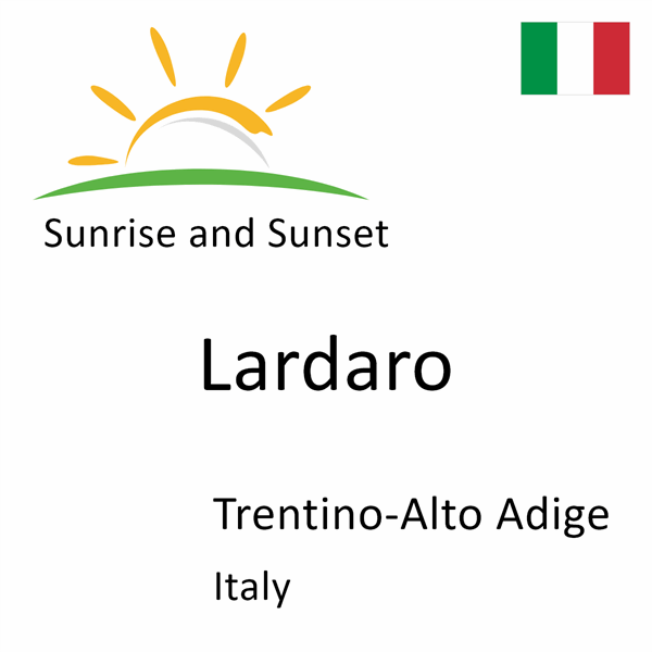 Sunrise and sunset times for Lardaro, Trentino-Alto Adige, Italy