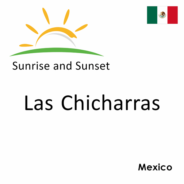 Sunrise and sunset times for Las Chicharras, Mexico