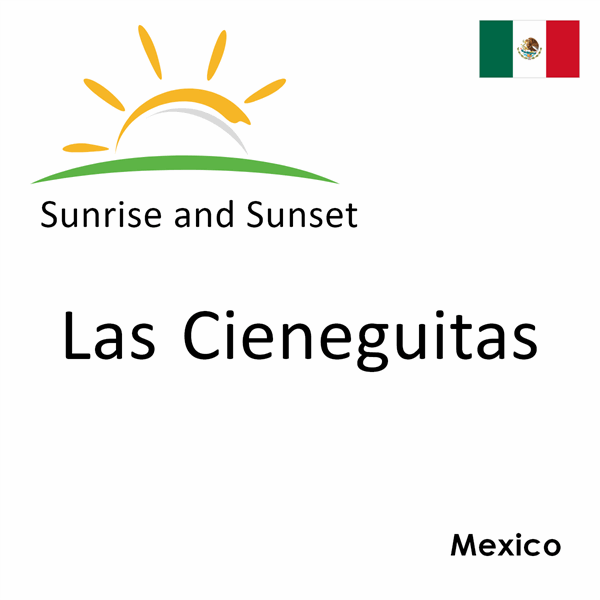 Sunrise and sunset times for Las Cieneguitas, Mexico