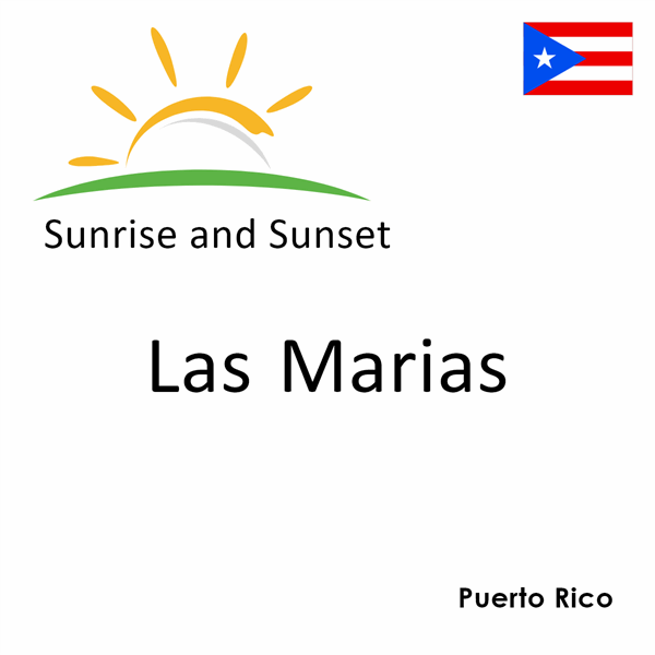 Sunrise and sunset times for Las Marias, Puerto Rico