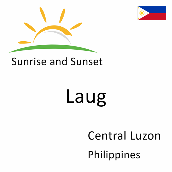 Sunrise and sunset times for Laug, Central Luzon, Philippines