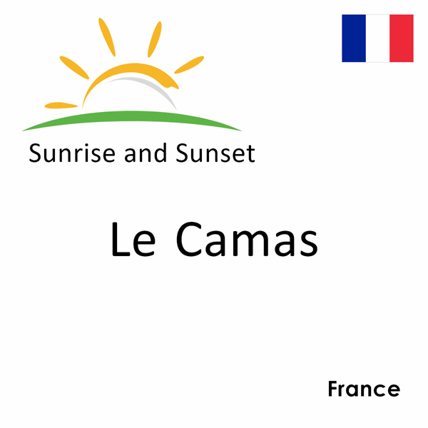 Sunrise and sunset times for Le Camas, France