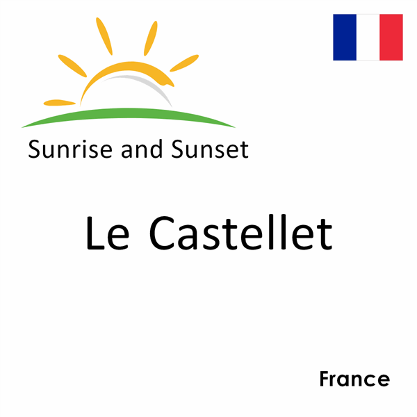 Sunrise and sunset times for Le Castellet, France
