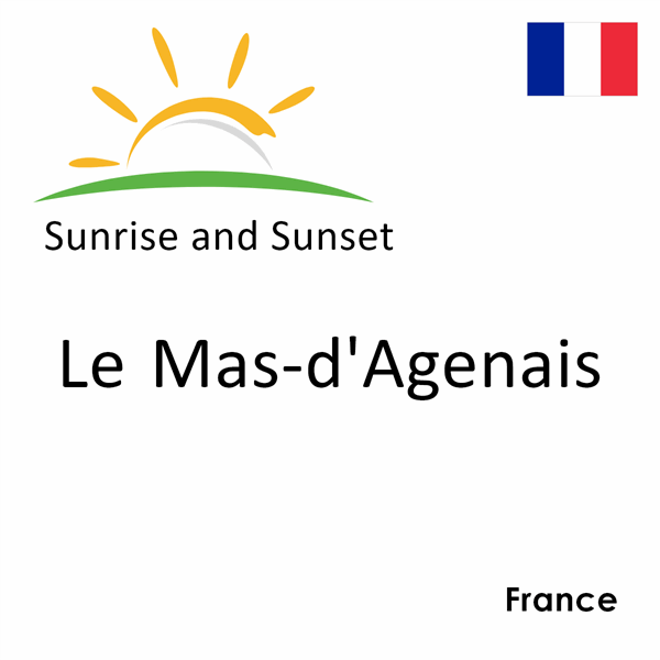Sunrise and sunset times for Le Mas-d'Agenais, France
