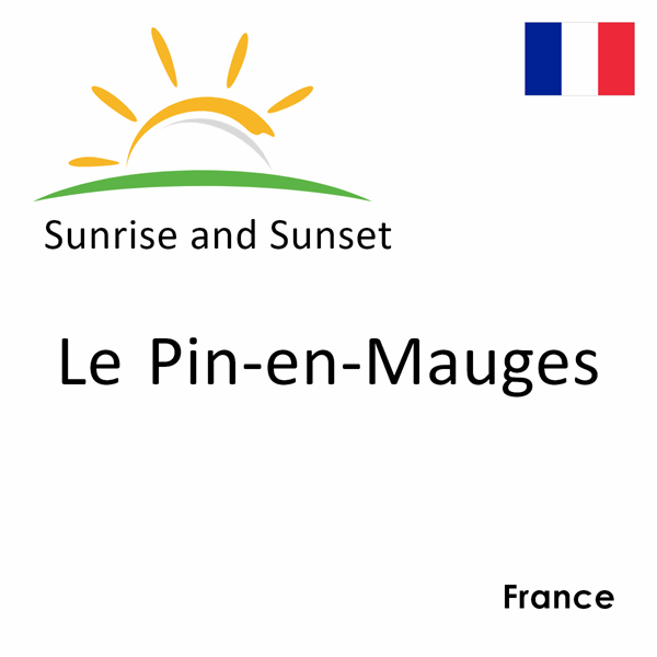 Sunrise and sunset times for Le Pin-en-Mauges, France