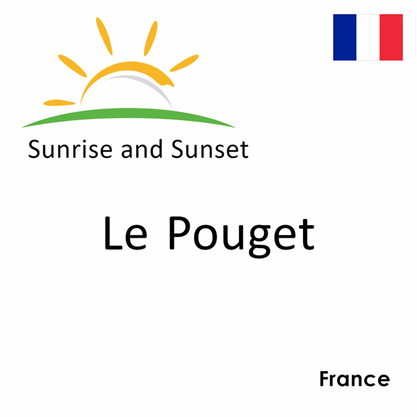 Sunrise and sunset times for Le Pouget, France