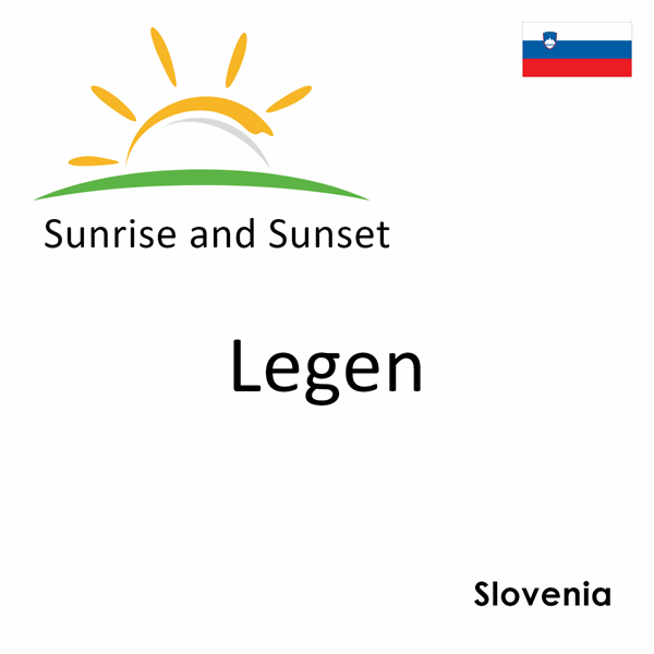 Sunrise and sunset times for Legen, Slovenia