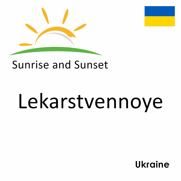 Sunrise and sunset times for Lekarstvennoye, Ukraine