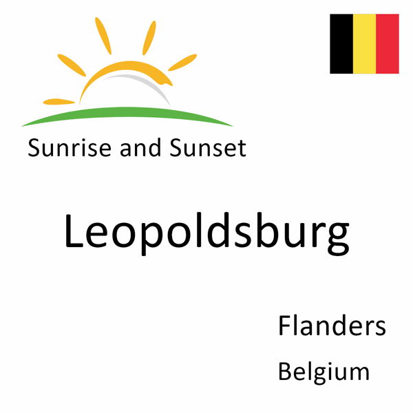 Sunrise and sunset times for Leopoldsburg, Flanders, Belgium