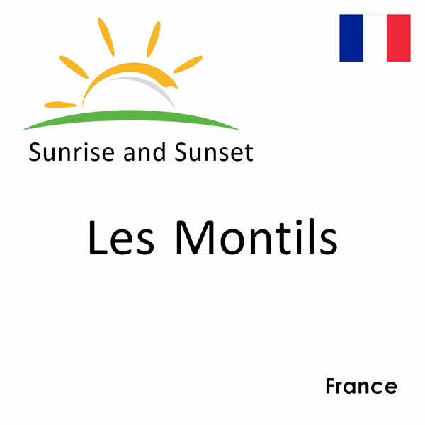 Sunrise and sunset times for Les Montils, France
