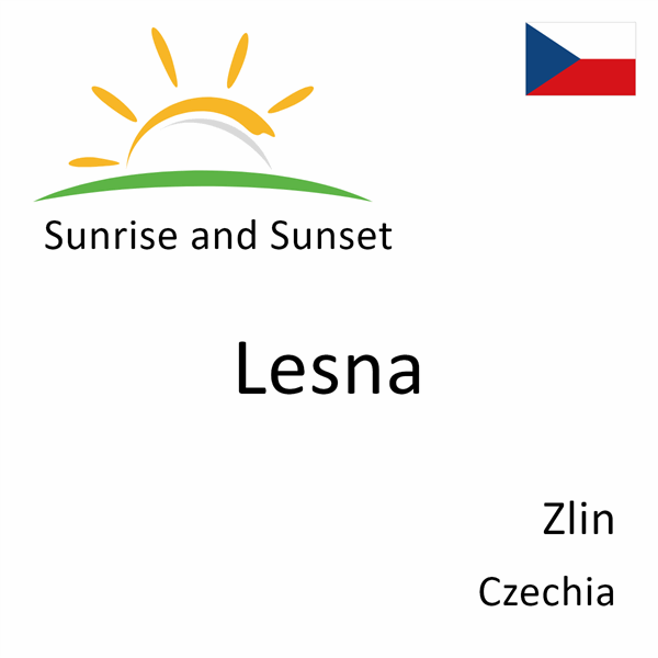Sunrise and sunset times for Lesna, Zlin, Czechia