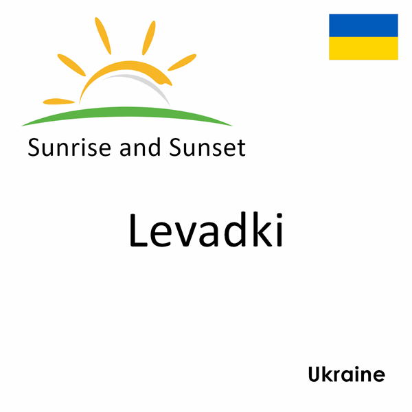 Sunrise and sunset times for Levadki, Ukraine