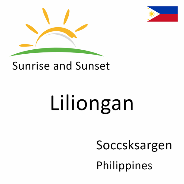 Sunrise and sunset times for Liliongan, Soccsksargen, Philippines