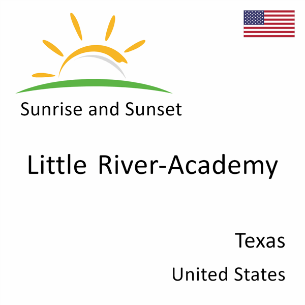 Sunrise and sunset times for Little River-Academy, Texas, United States