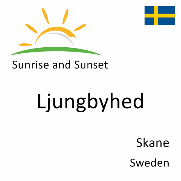 Sunrise and sunset times for Ljungbyhed, Skane, Sweden