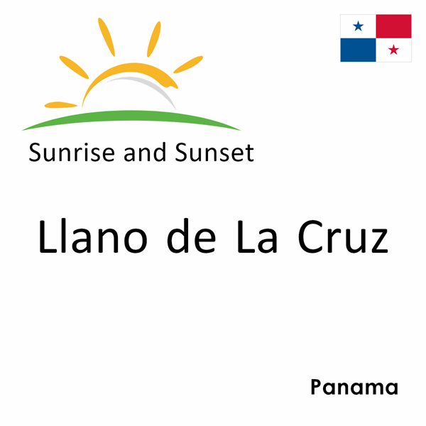 Sunrise and sunset times for Llano de La Cruz, Panama