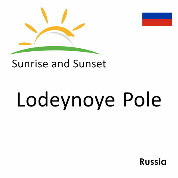 Sunrise and sunset times for Lodeynoye Pole, Russia