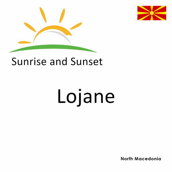 Sunrise and sunset times for Lojane, North Macedonia