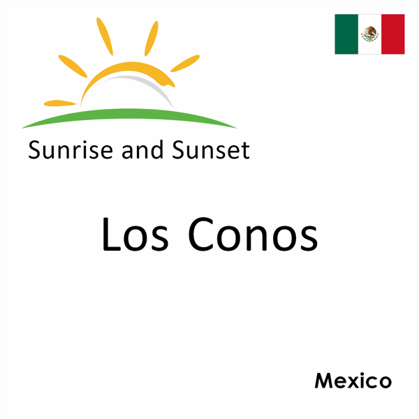 Sunrise and sunset times for Los Conos, Mexico