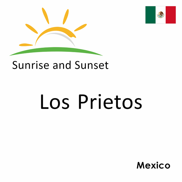 Sunrise and sunset times for Los Prietos, Mexico